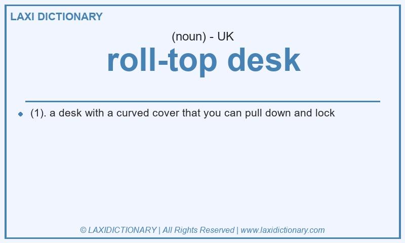 Definition roll-top desk in British English