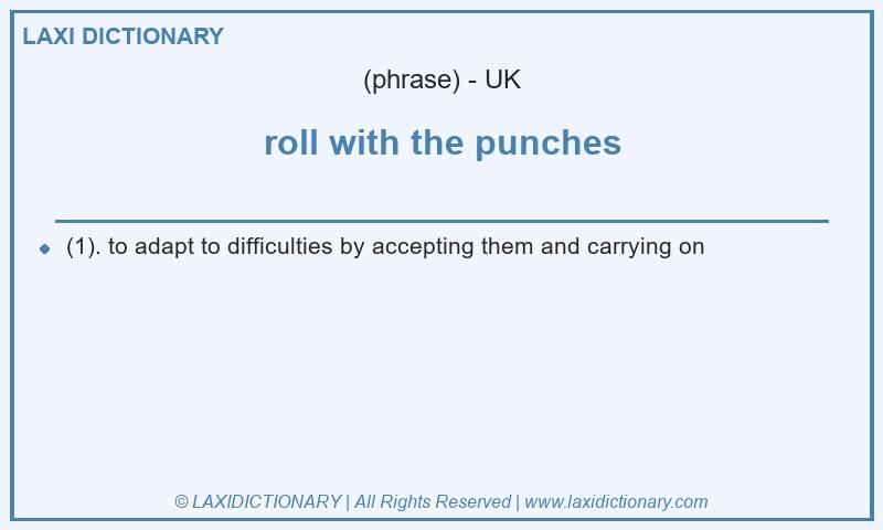 Definition roll with the punches in British English