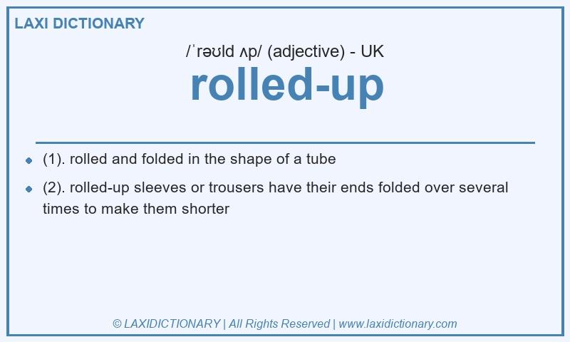 Definition rolled-up in British English