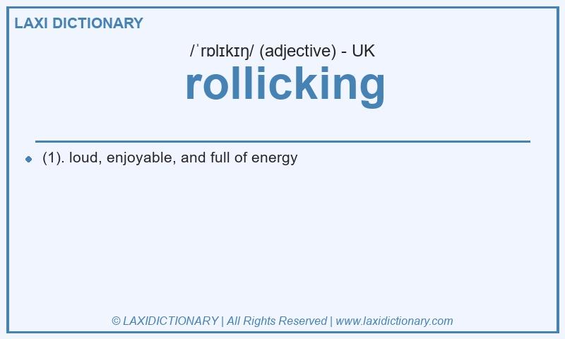 Definition rollicking in British English