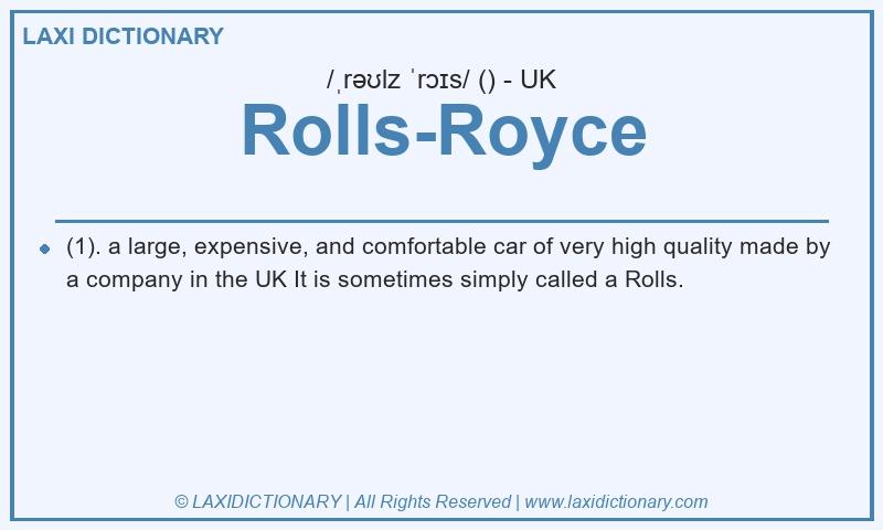 Definition Rolls-Royce in British English