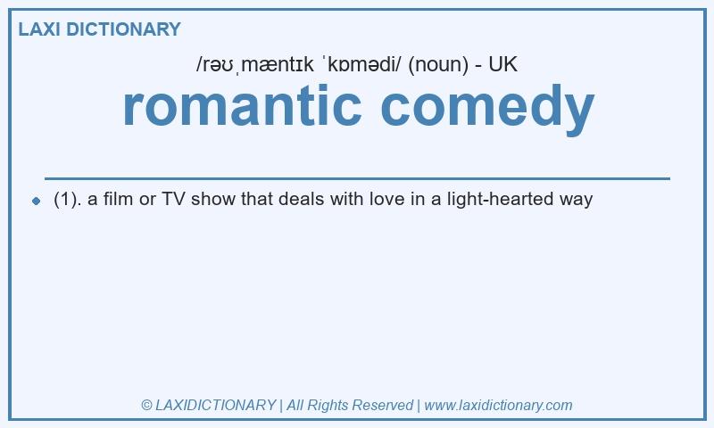 Definition romantic comedy in British English