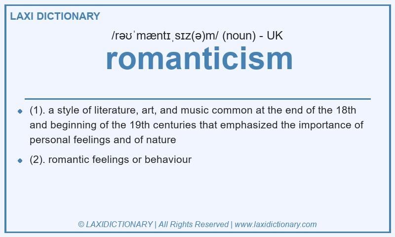 Definition romanticism in British English