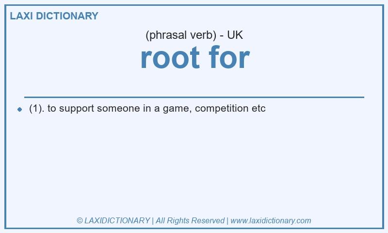 Definition root for in British English