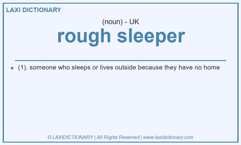 Definition rough sleeper in British English