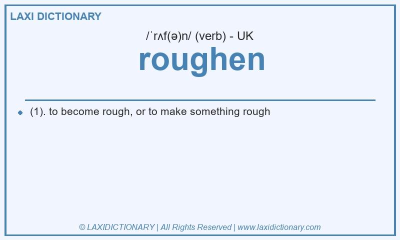 Definition roughen in British English