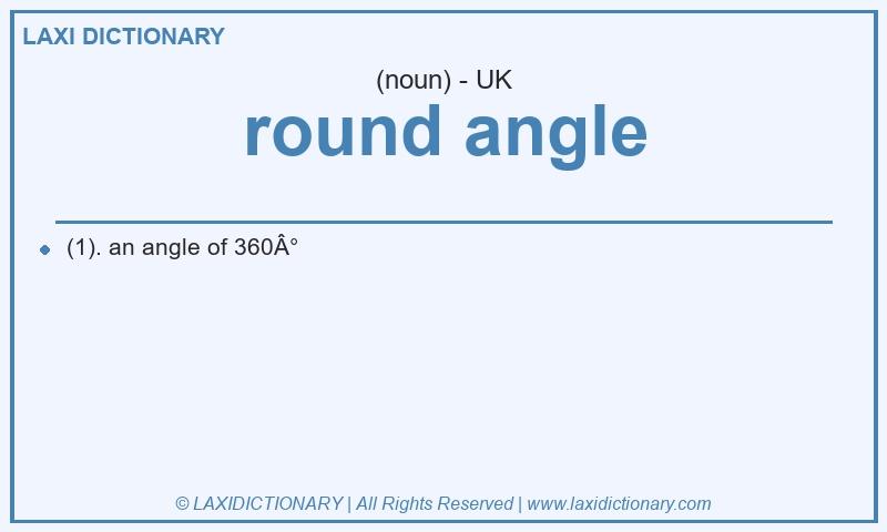 Definition round angle in British English