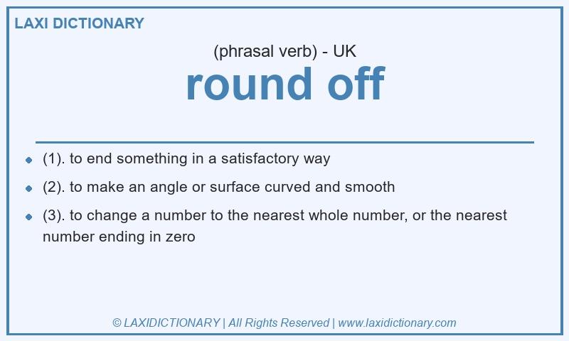 Definition round off in British English