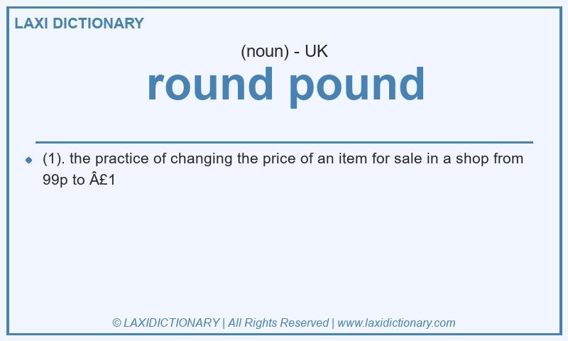 Definition round pound in British English