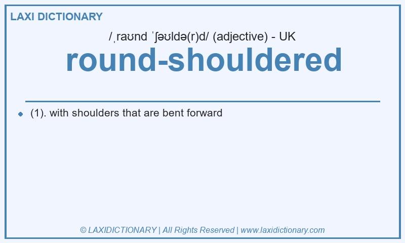 Definition round-shouldered in British English