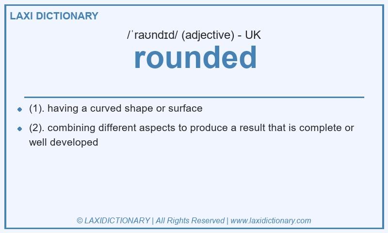 Definition rounded in British English