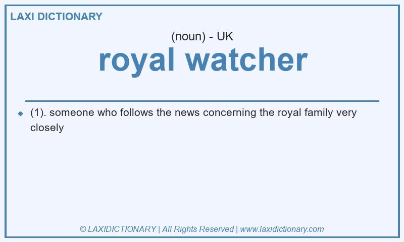 Definition royal watcher in British English