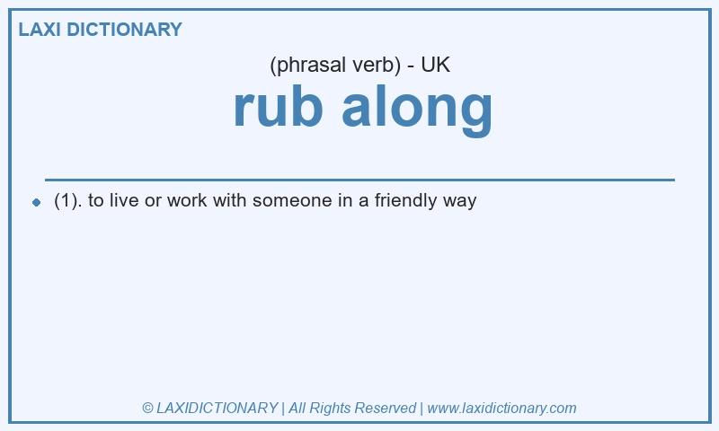 Definition rub along in British English