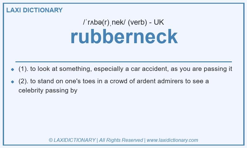 Definition rubberneck in British English