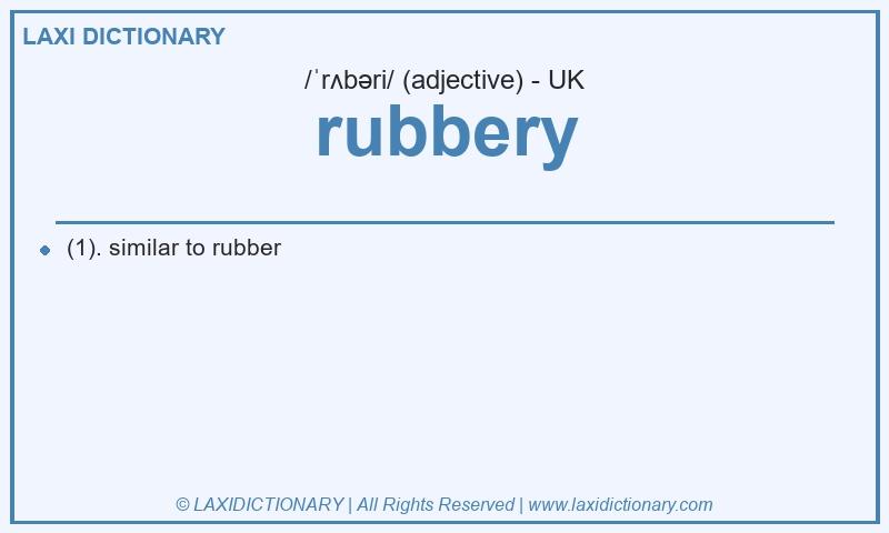 Definition rubbery in British English
