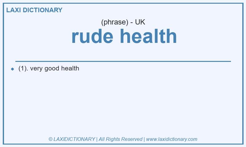 Definition rude health in British English