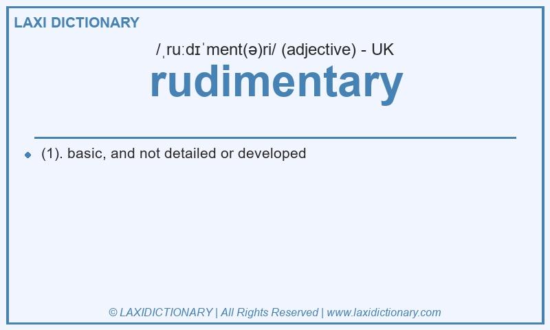 Definition rudimentary in British English