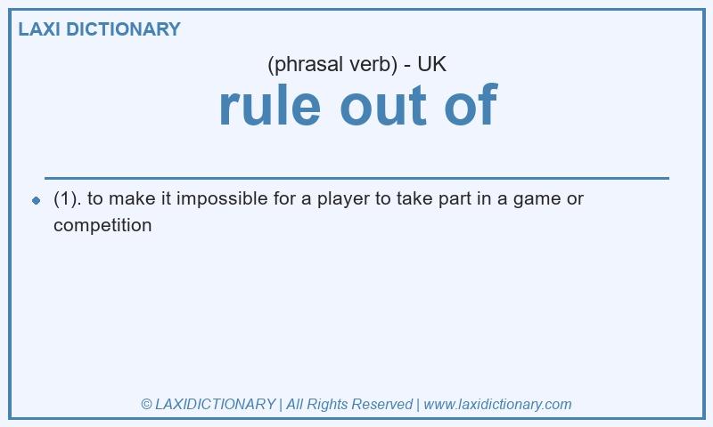 Definition rule out of in British English