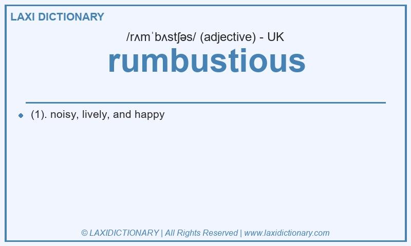 Definition rumbustious in British English