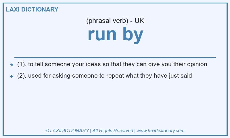 Definition run by in British English