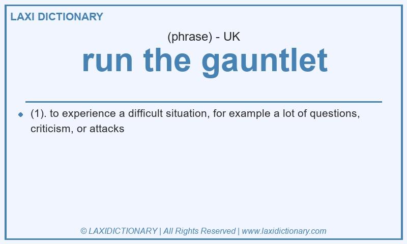 Definition run the gauntlet in British English