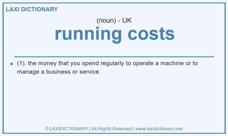 Definition running costs in British English