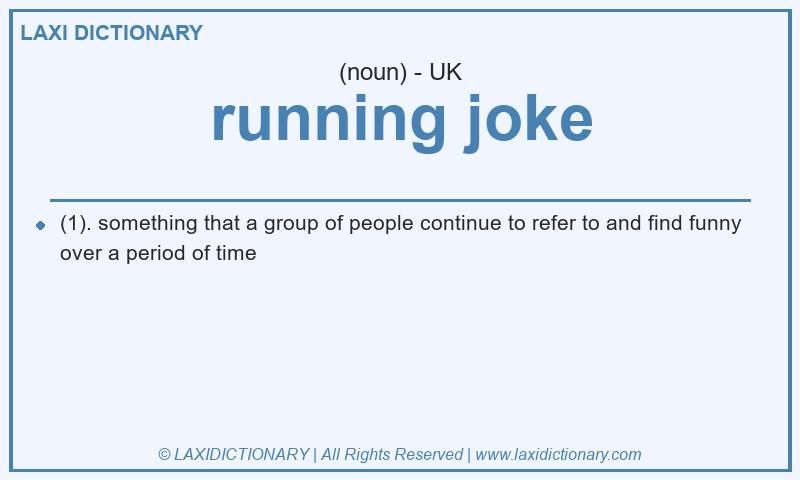 Definition running joke in British English