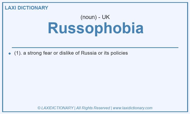 Definition Russophobia in British English