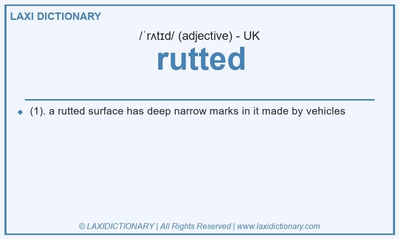 Definition rutted in British English