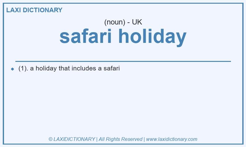 Definition safari holiday in British English