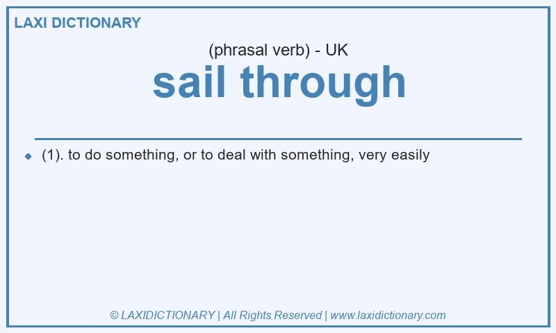 Definition sail through in British English
