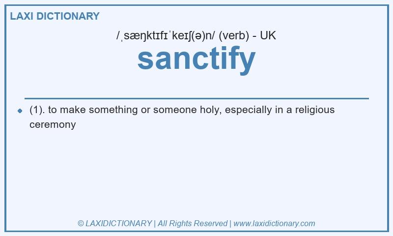 Definition sanctify in British English