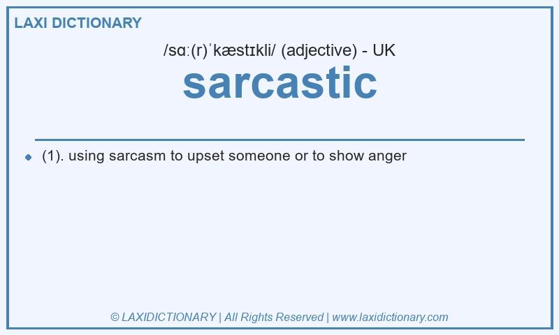 Definition sarcastic in British English
