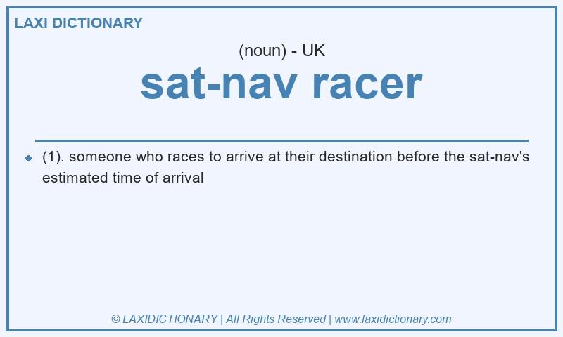 Definition sat-nav racer in British English