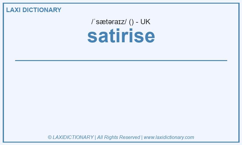 Definition satirise in British English