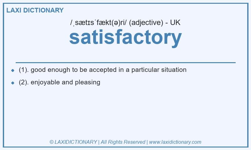 Definition satisfactory in British English