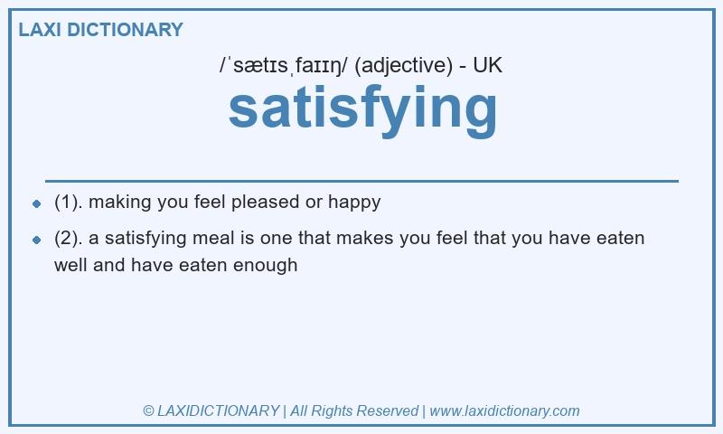 Definition satisfying in British English