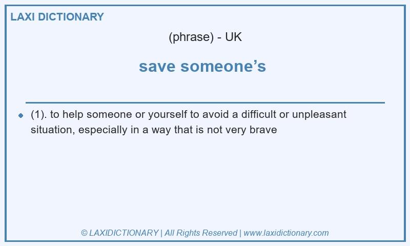 Definition save someone’s in British English