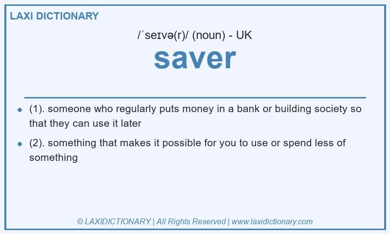 Definition saver in British English