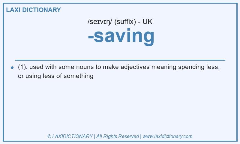 Definition -saving in British English