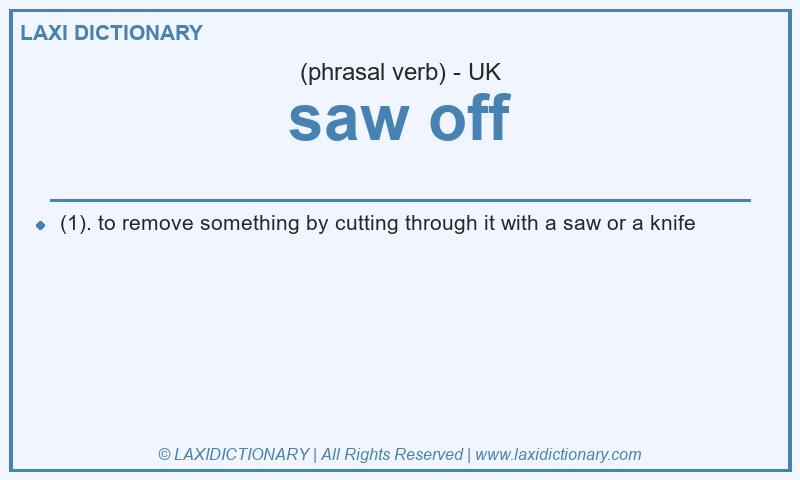 Definition saw off in British English