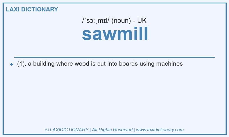 Definition sawmill in British English