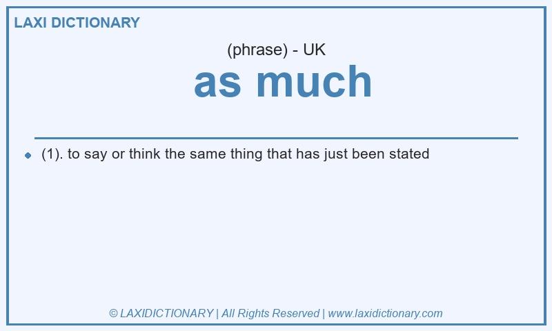 Definition  as much in British English