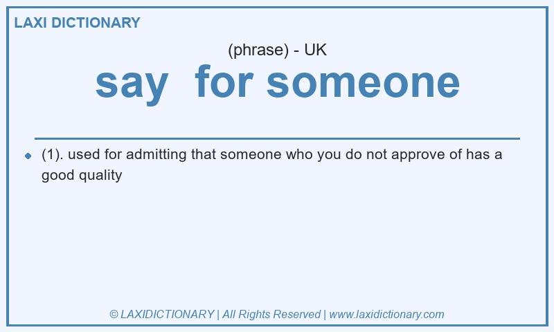 Definition say  for someone in British English