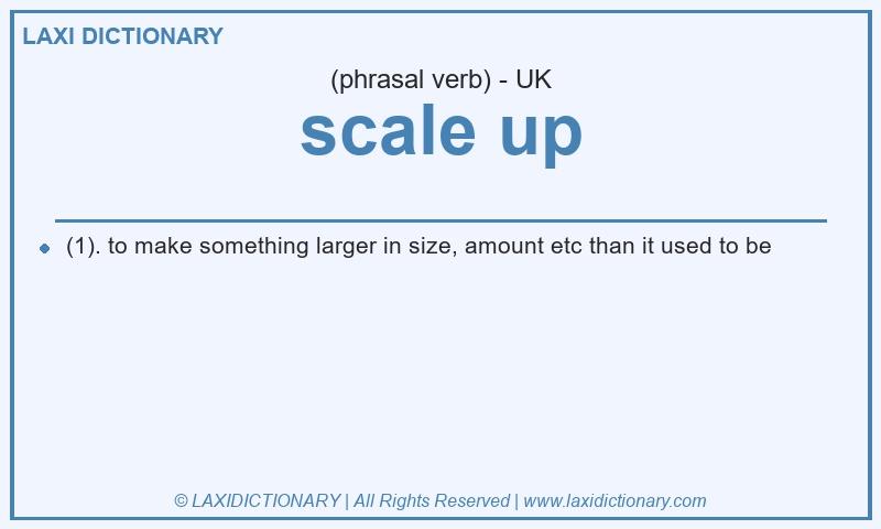 Definition scale up in British English