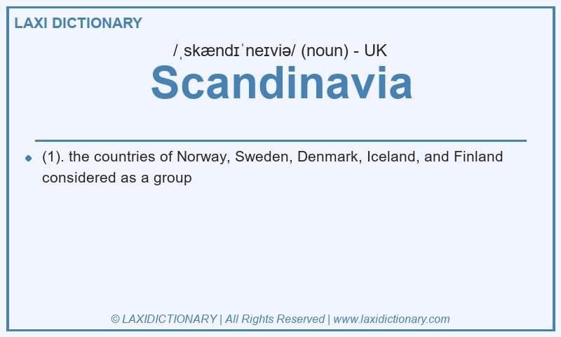 Definition Scandinavia in British English