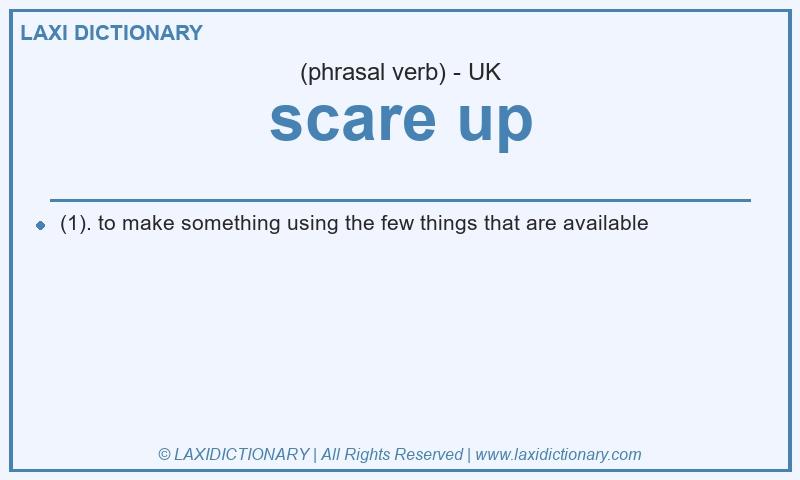Definition scare up in British English