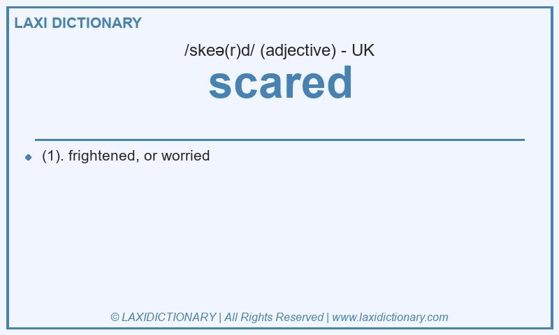 Definition scared in British English