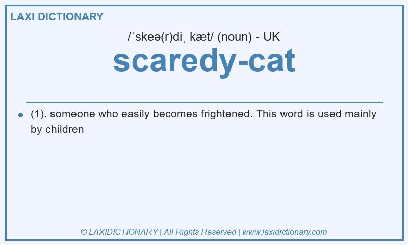 Definition scaredy-cat in British English