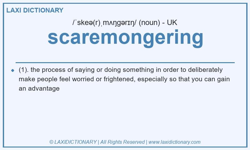 Definition scaremongering in British English